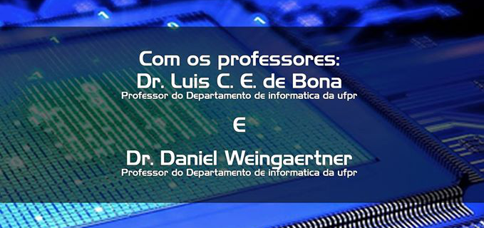 Com os professor Dr. Luis C. E. de Bona e Dr. Daniel Weingaertner do Departamento de Informática da UFPR